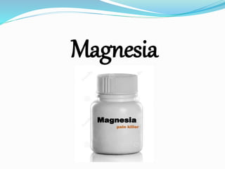 Magnesia 
 
