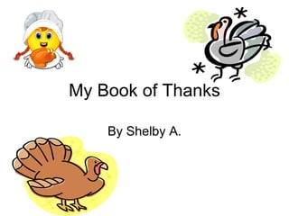 My Book of Thanks By Shelby A. 