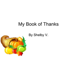 My Book of Thanks By Shelby V. 