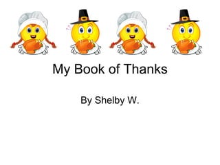 My Book of Thanks By Shelby W. 