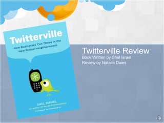 Twitterville Review Book Written by Shel Israel Review by Natalia Daies 