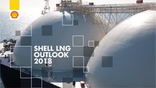 Shell launches LNG Outlook 2018
