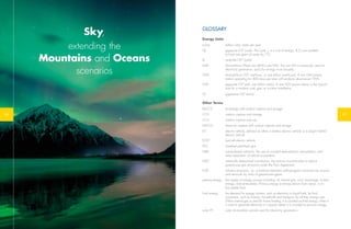 Sky,
extending the
Mountains and Oceans
scenarios
66 67
GLOSSARY
Energy Units
bcma	 billion cubic metre per year
GJ	 gigaj...