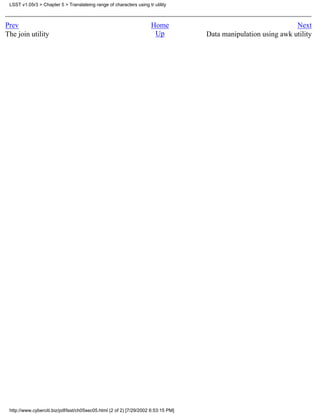 LSST v1.05r3 > Chapter 5 > Translateing range of characters using tr utility



Prev                                                                 Home                                        Next
The join utility                                                      Up            Data manipulation using awk utility




 http://www.cyberciti.biz/pdf/lsst/ch05sec05.html (2 of 2) [7/29/2002 6:53:15 PM]
 