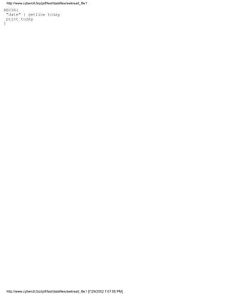 http://www.cyberciti.biz/pdf/lsst/datafiles/awkread_file1

BEGIN{
  "date" | getline today
  print today
}




 http://www.cyberciti.biz/pdf/lsst/datafiles/awkread_file1 [7/29/2002 7:07:06 PM]
 