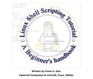 Written by Vivek G. Gite.
                      Cyberciti Computers & nixCraft, Pune, INDIA.


This Document is Copyright (C) 1999-2002, Vivek G. Gite.
 