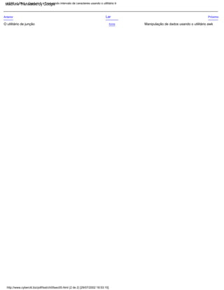 Lar Próximo
O utilitário de junção
Anterior
Acima Manipulação de dados usando o utilitário awk
http://www.cyberciti.biz/pdf/lsst/ch05sec05.html (2 de 2) [29/07/2002 18:53:15]
LSST v1.05r3 > Capítulo 5 > Traduzindo intervalo de caracteres usando o utilitário tr
Machine Translated by Google
 