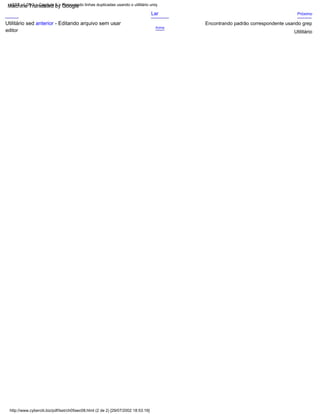 Utilitário sed anterior - Editando arquivo sem usar
Próximo
Acima
Lar
Utilitário
editor
Encontrando padrão correspondente usando grep
LSST v1.05r3 > Capítulo 5 > Removendo linhas duplicadas usando o utilitário uniq
http://www.cyberciti.biz/pdf/lsst/ch05sec08.html (2 de 2) [29/07/2002 18:53:19]
Machine Translated by Google
 