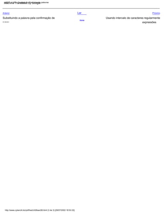 expressões
Acima
Usando intervalo de caracteres regularmente
do utilizador
Lar Próximo
Substituindo a palavra pela confirmação de
Anterior
http://www.cyberciti.biz/pdf/lsst/ch06sec08.html (3 de 3) [29/07/2002 18:53:33]
LSST v1.05 > Capítulo 6 > Encontrando palavras
Machine Translated by Google
 