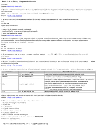Excluir
Q14 -c -d -m -e
versão do kernel
o arquivo,reporte erros, se houver, ao excluir o arquivo para o usuário.
em efeito Negrito e Blink, e em cores diferentes como vermelho, marrom etc.
Nota: Crie uma função para todas as ações, por exemplo, para mostrar data/hora na tela, crie a função show_datetime().
Q.15. Escreva um script chamado sayHello, coloque este script em seu arquivo de inicialização chamado .bash_profile, o script deve ser executado assim que você fizer logon
Data hora
Para excluir o arquivo selecionado
do diretório fornecido assume o diretório atual e mostra todos os arquivos apenas de
Q.16. Como escrever um script que irá imprimir a mensagem "Hello World" usando o
comando echo.
$ Q13 5 5 myf , Aqui print contém o arquivo 'myf' da linha número 5 até a próxima 5 linha desse arquivo.
5) Sua configuração de caminho atual
1) Usuário atualmente logado e seu nome de log
Para ver a data e hora atual
,
-d mostra a lista de arquivos no diretório de trabalho atual
Resposta: Consulte o script de shell Q18.
Calendário
para o sistema e imprime qualquer uma das seguintes mensagens na infobox usando o utilitário de diálogo, se instalado em seu sistema, Se o utilitário de diálogo estiver
Onde as opções funcionam como
6) Seu diretório de trabalho atual
nesse diretório, os arquivos devem ser mostrados na tela usando menus de diálogo
Resposta: Consulte o script de shell Q13
Resposta: Consulte o script de shell Q16
Q.18. Escreva um script de shell para implementar menus usando o utilitário de diálogo. Os itens de menu e as ações de acordo com o item de menu selecionado são os seguintes:
-m start mc (shell de comandante da meia-noite), se instalado
Saída
Boa tarde
Resposta: Consulte o script de shell do Q12
2) Seu shell atual
A data e a hora devem ser mostradas usando a infobox do utilitário de diálogo
Propósito
não instalado, use a instrução echo para imprimir a mensagem: -
Q.19. Escreva um script shell para mostrar várias configurações do sistema, como
7) Mostrar o número de usuários atualmente logados
utilitário, deixe o usuário selecionar o arquivo e peça a confirmação ao usuário
Q.17. Escreva um script para implementar o processo em segundo plano que imprimirá continuamente a hora atual no canto superior direito da tela. O usuário pode fazer
seu trabalho normal no prompt $.
Q.14. Escreva o script para implementar a instrução getopts, seu script deve entender o seguinte argumento de linha de comando chamado este script
3) Seu diretório inicial
Para sair deste script de shell
Ação para item de menu
-e {editor} inicie este {editor} se instalado
Para ver o calendário atual
,
Boa noite, conforme horário do sistema.
Q.13. Escreva o script para imprimir o conteúdo do arquivo de um determinado número de linha até o próximo número de linhas. Por exemplo, se chamássemos este script como
O calendário deve ser mostrado usando a infobox do utilitário de diálogo
,
8) Sobre seu sistema operacional e versão, número de lançamento
9) Mostrar todos os shells disponíveis
Resposta: Consulte o script de shell Q17.
Q14,
$ Q12 /bin/*
Bom dia
se ele deseja excluir o arquivo selecionado, se a resposta for sim, exclua
Sai/interrompe o programa orientado por menu, ou seja, este script
Item do menu
Resposta: Consulte o script de shell do Q14
Primeiro pergunte o nome do usuário do diretório onde todos os arquivos estão presentes, se não houver nome
Resposta: Consulte o script de shell Q15
Q13 e execute como
4) Seu tipo de sistema operacional
-c limpar a tela
enquanto
http://www.cyberciti.biz/pdf/lsst/ch08.html (2 de 3) [29/07/2002 18:53:58]
LSST v1.05 > Capítulo 8 > Exemplos de Shell Scripts
Machine Translated by Google
 