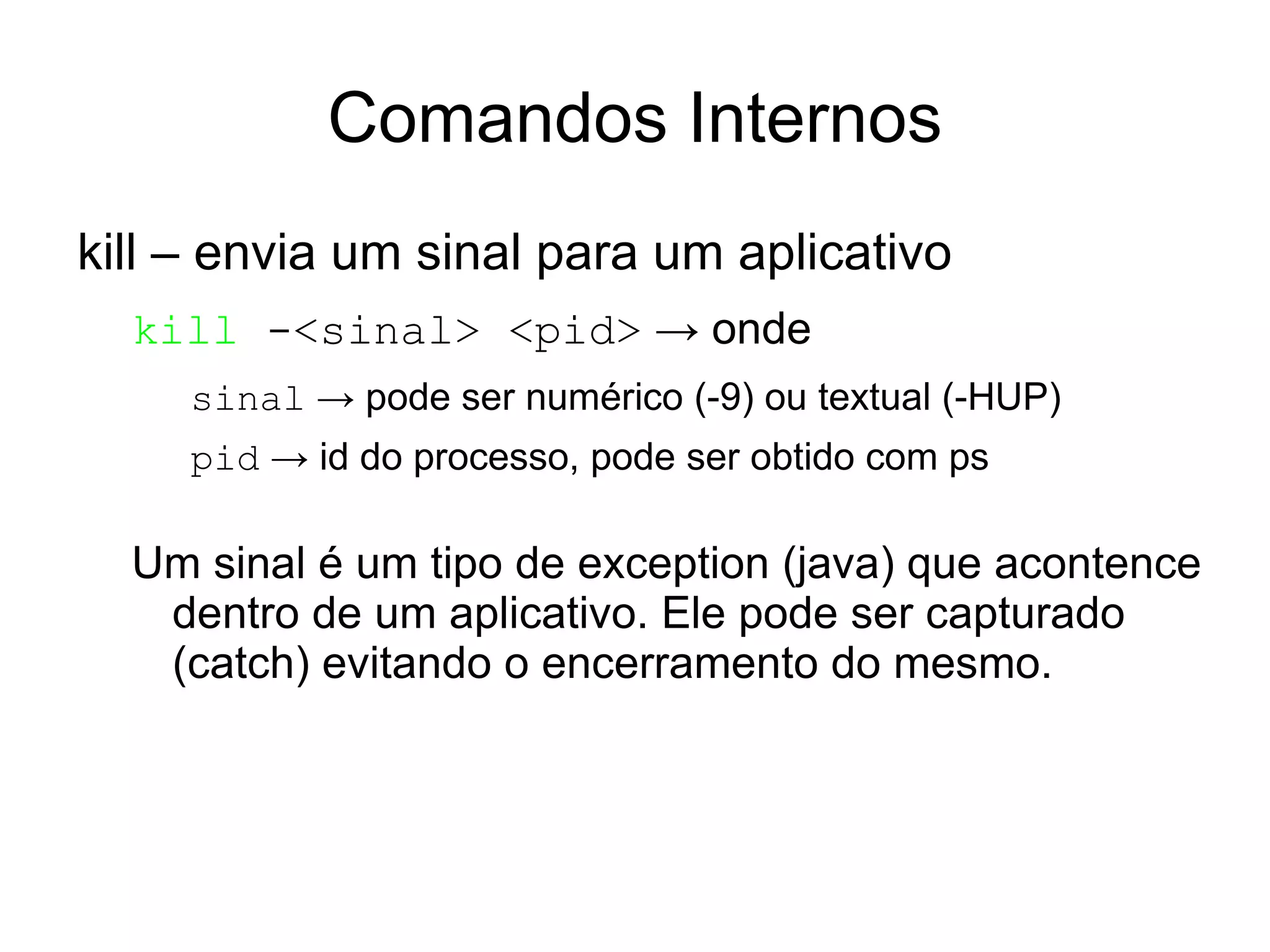 alias ll='ls -alF' -> defino um novo apelido 