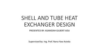 PLANT DESIGN OF SHELL AND TUBE EXCHANGER DESIGN.pptx