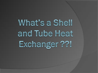 Shell and tube heat exchanger | PPT