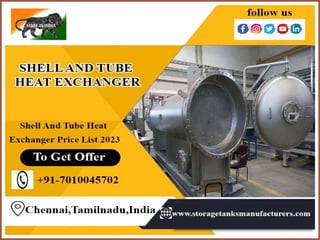 Shell And Tube Heat Exchanger Chennai,Tamilnadu,Coimbatore,Madurai,Pondi,Trichy,Telangana,Visakhapatnam,Salem,Karnataka,Nellore,Tadasricity,Renigunta,Andhra, India.pptx