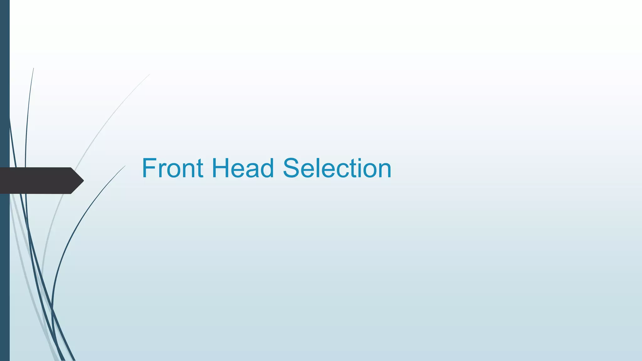 Front Head Selection
 