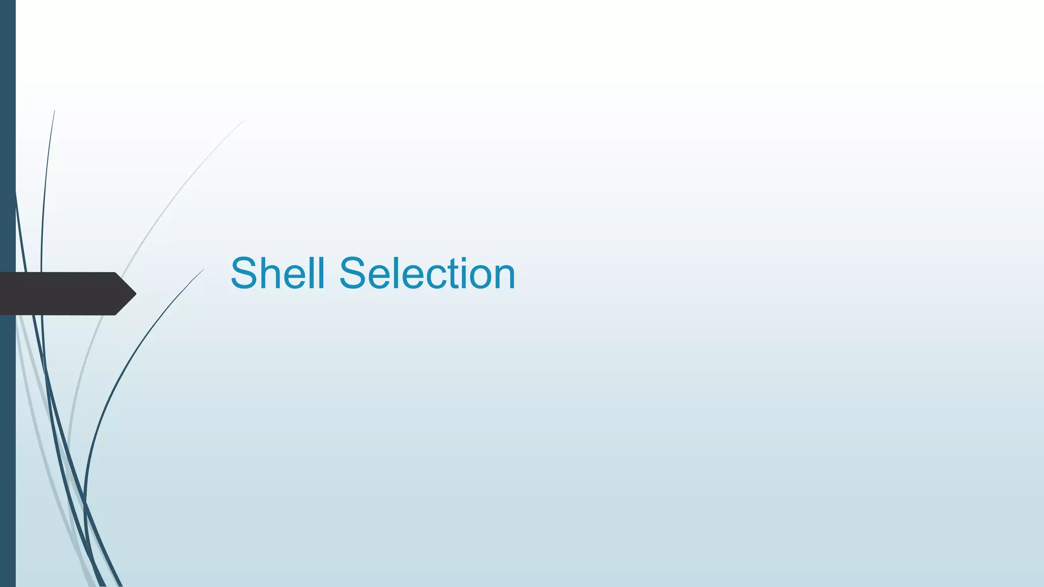 Shell Selection
 