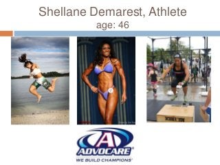 Shellane Demarest, Athlete
age: 46
 