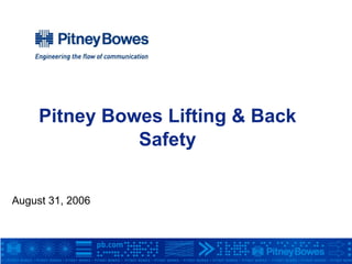 Pitney Bowes Lifting & Back Safety August 31, 2006 