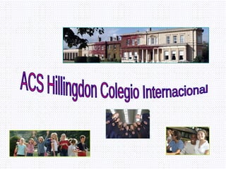 ACS Hillingdon Colegio Internacional 