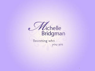 Michelle Bridgman Become who You Are 