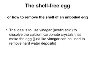 The shell-free egg or how to remove the shell of an unboiled egg ,[object Object]