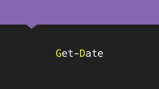 Get-Date
 