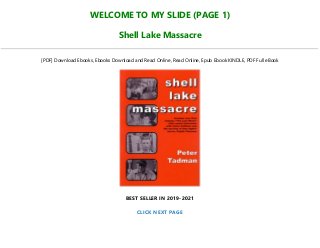 WELCOME TO MY SLIDE (PAGE 1)
Shell Lake Massacre
[PDF] Download Ebooks, Ebooks Download and Read Online, Read Online, Epub Ebook KINDLE, PDF Full eBook
BEST SELLER IN 2019-2021
CLICK NEXT PAGE
 