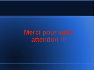 Merci pour votre
attention !!!
 