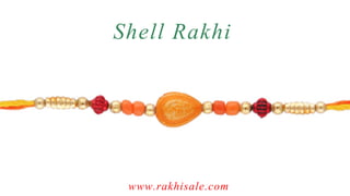www.rakhisale.com
ShellRakhi
 
