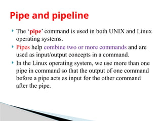 Unix Pipe Command Example Shells commands, file structure, directory structure.pptx