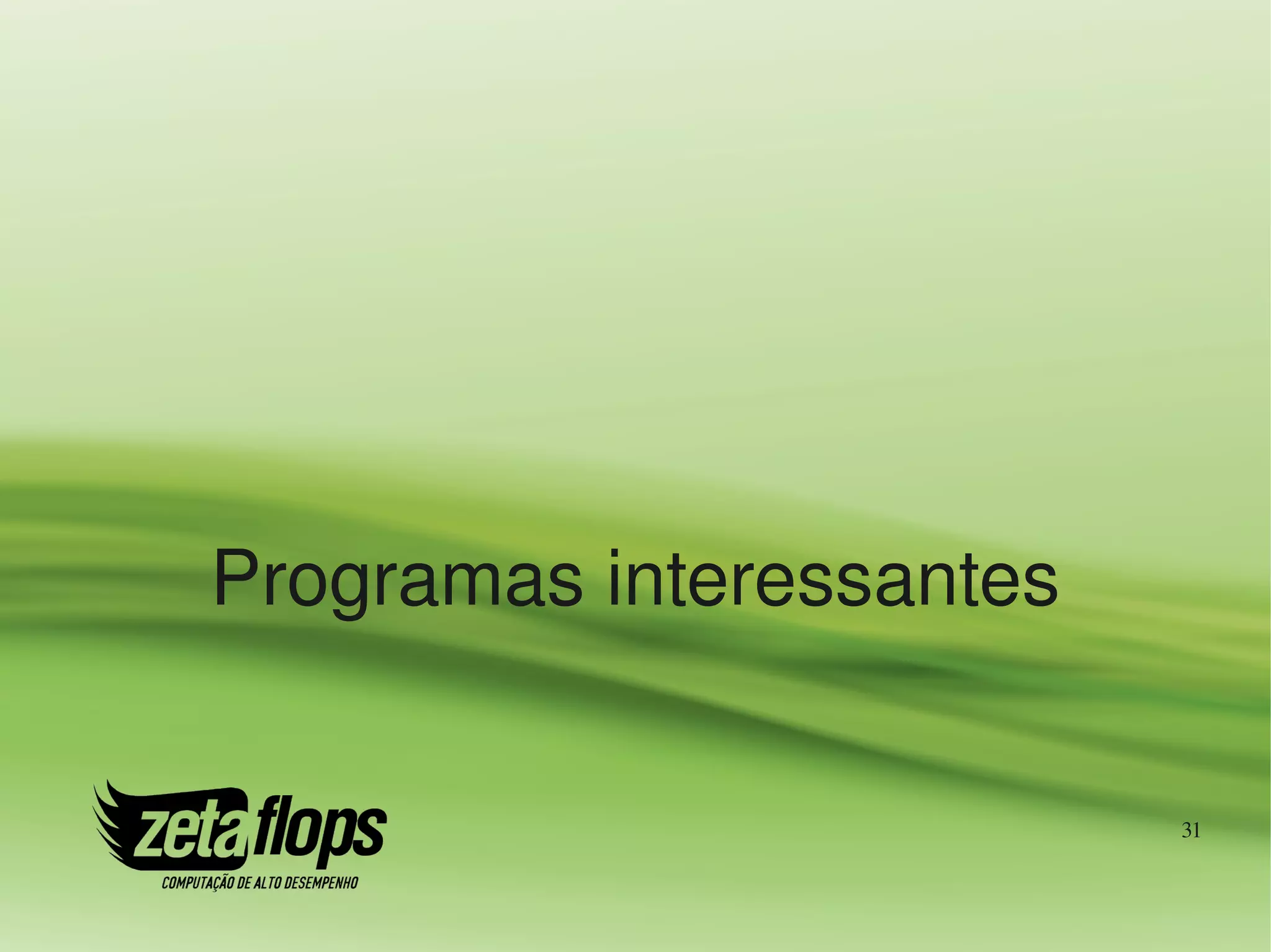 Programas interessantes


                          31
 