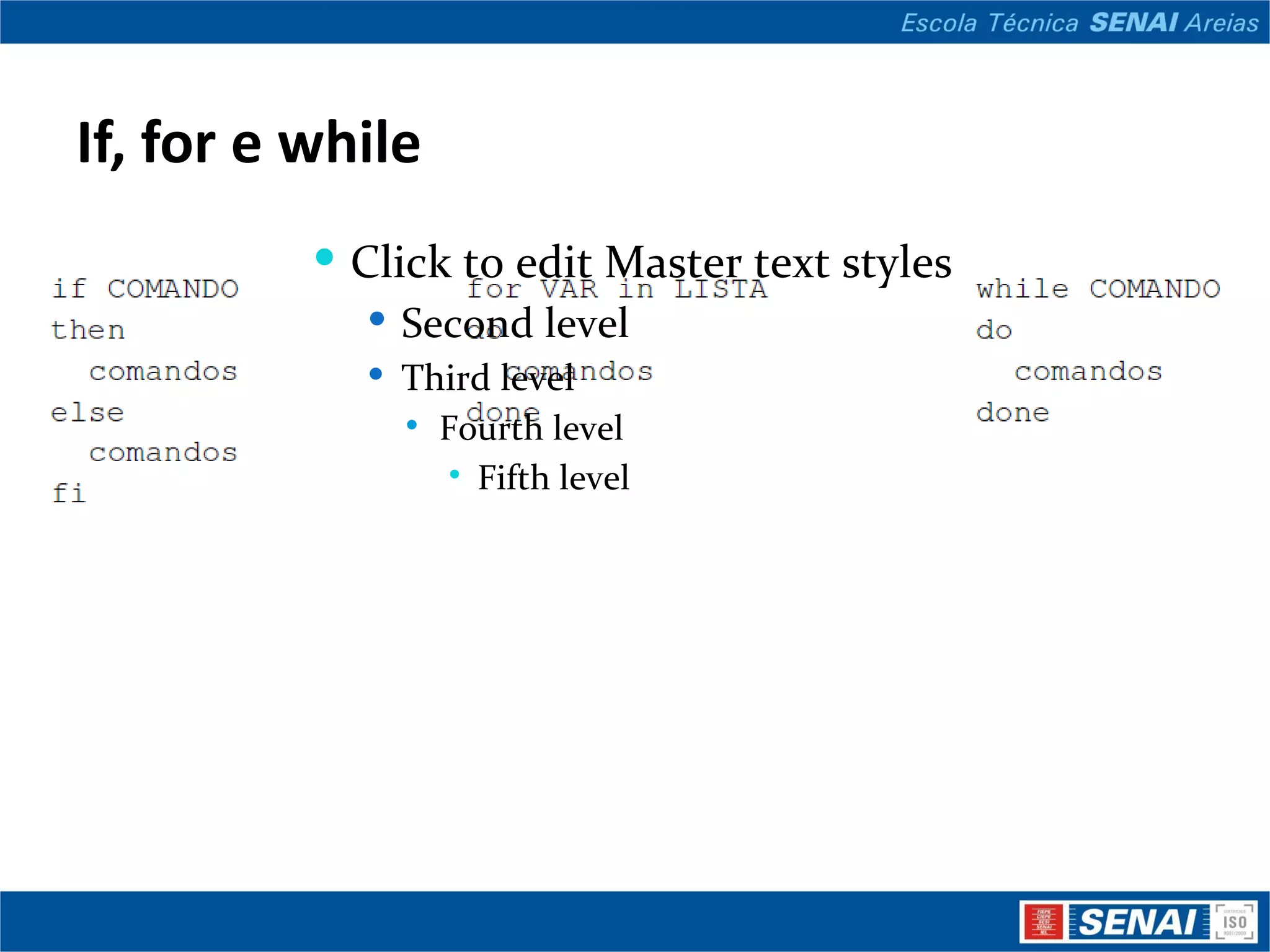If, for e while Click to edit Master text styles Second level Third level Fourth level Fifth level 