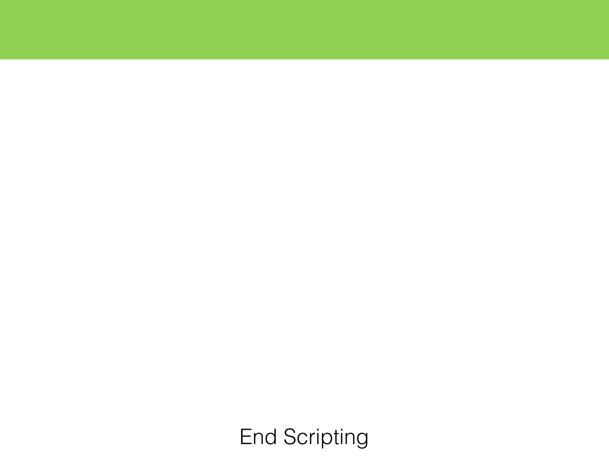 End Scripting
 