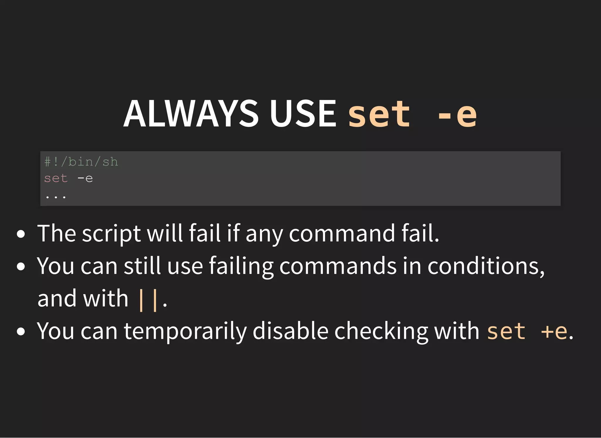 ALWAYS USE set -e
The script will fail if any command fail.
You can still use failing commands in conditions,
and with ||.
You can temporarily disable checking with set +e.
#!/bin/sh
set -e
...
 