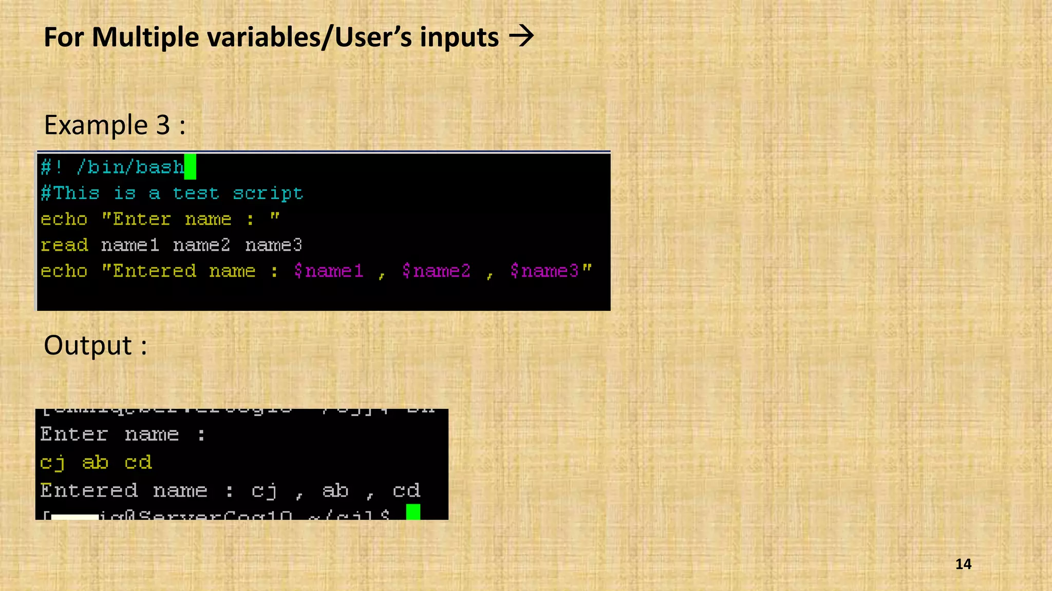 For Multiple variables/User’s inputs 
Example 3 :
Output :
14
 