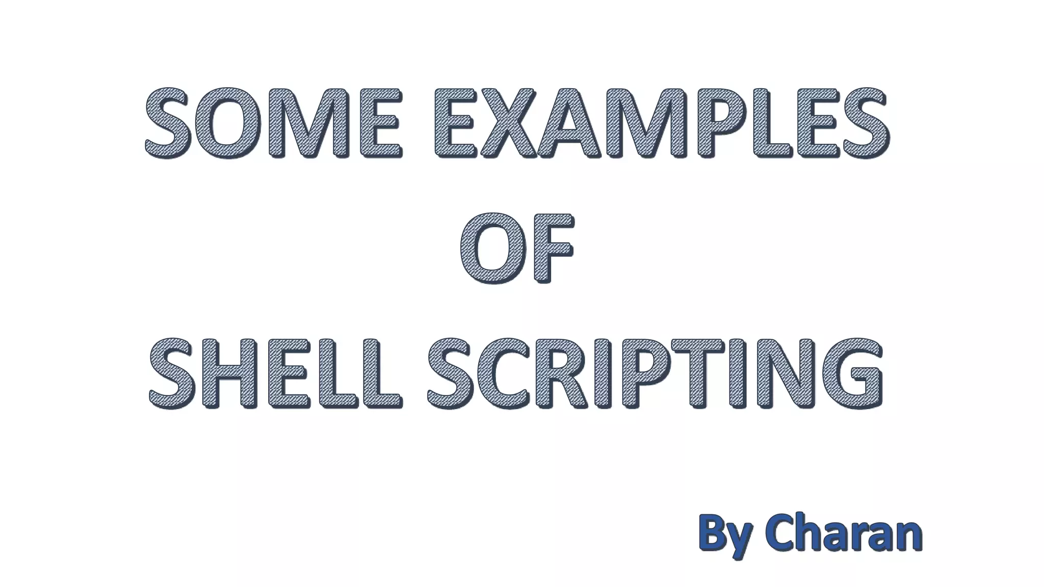 Shell Scripting Examples -Charan.pptx