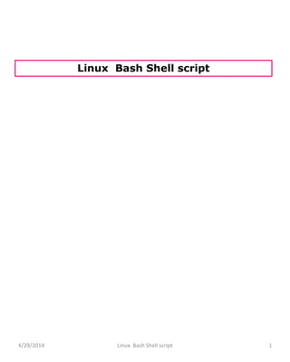 Linux Bash Shell script
4/29/2014 Linux Bash Shell script 1
 