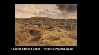 • George Edmund Butler - The Butte, Polygon Wood
 
