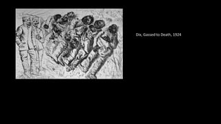 Dix, Gassed to Death, 1924
 