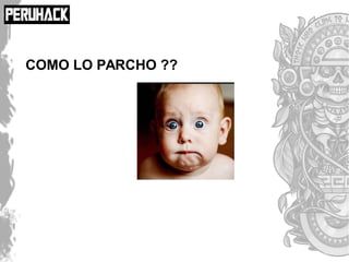COMO LO PARCHO ??
 