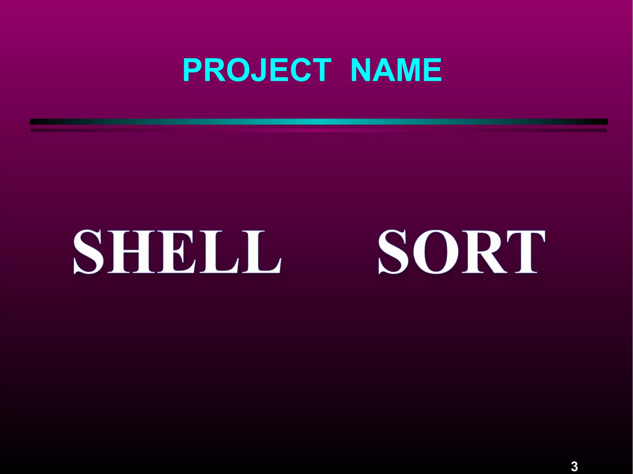 3
PROJECT NAME
 