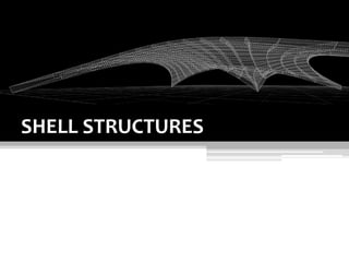 SHELL STRUCTURES

 