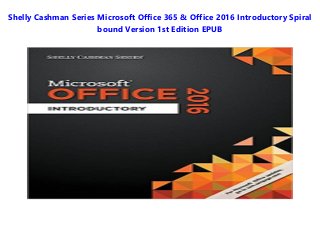 Shelly Cashman Series Microsoft Office 365 & Office 2016 Introductory ...