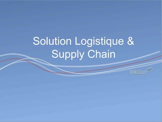 Solution Logistique &
    Supply Chain
 