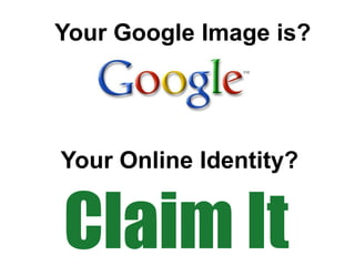 Your Google Image is?




Your Online Identity?


Claim It
 