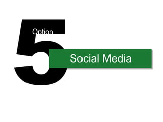 Option


         Social Media
 