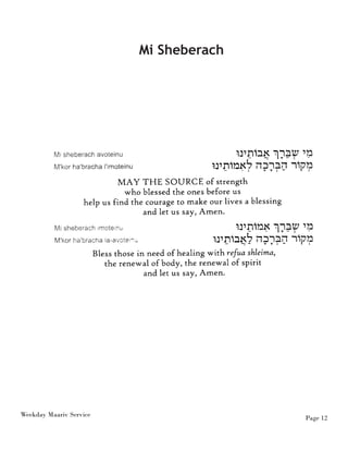 Weekday Maariv Service Page 12 
Mi Sheberach 
 