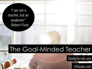 The Goal-Minded Teacher
