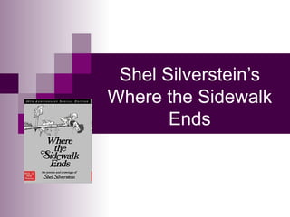 Shel Silverstein’s Where the Sidewalk Ends 