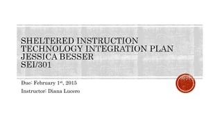 Due: February 1st, 2015
Instructor: Diana Lucero
 